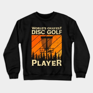 World's Okayest Disc Golf Player Crewneck Sweatshirt